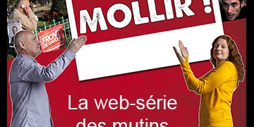 Faut pas mollir ! (la web-série des mutins)