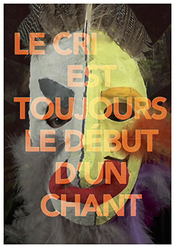 Le cri est toujours le début d'un chant