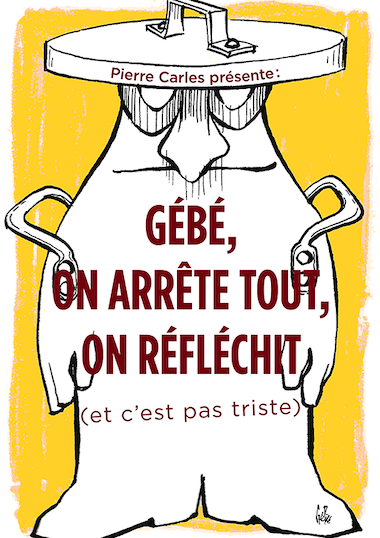 Gébé, on arrête tout, on réfléchit